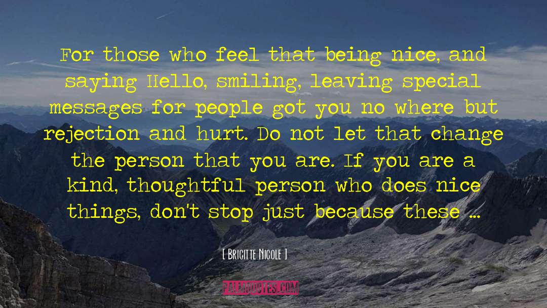 Brigitte Nicole Quotes: For those who feel that