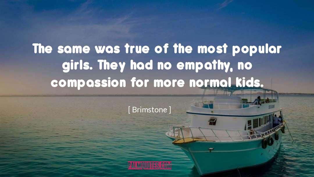 Brimstone Quotes: The same was true of