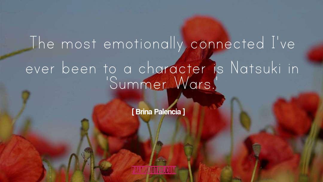 Brina Palencia Quotes: The most emotionally connected I've