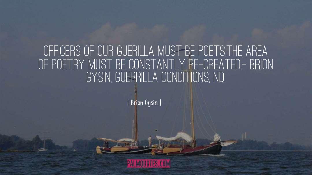 Brion Gysin Quotes: OFFICERS OF OUR GUERILLA MUST