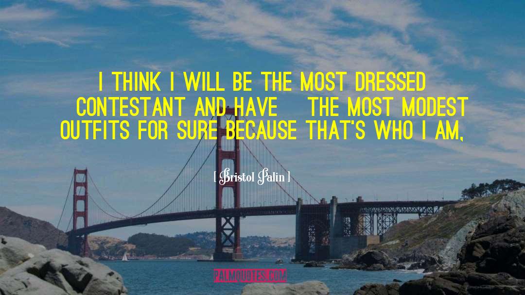 Bristol Palin Quotes: I think I will be