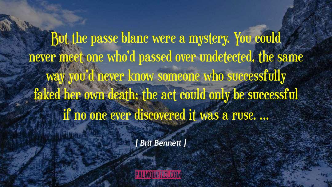 Brit Bennett Quotes: But the passe blanc were