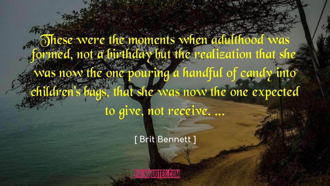 Brit Bennett Quotes: These were the moments when
