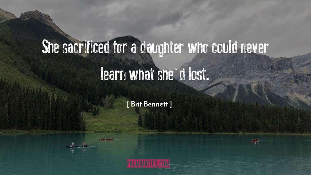 Brit Bennett Quotes: She sacrificed for a daughter