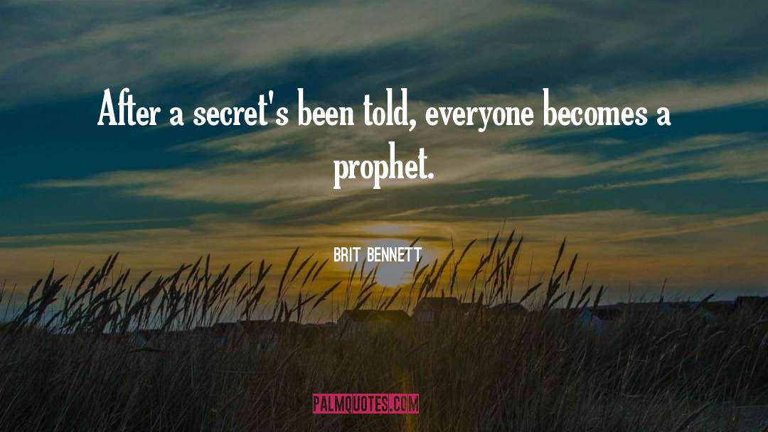 Brit Bennett Quotes: After a secret's been told,