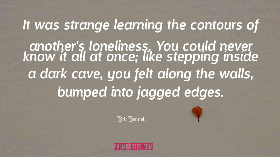 Brit Bennett Quotes: It was strange learning the