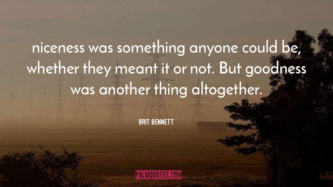 Brit Bennett Quotes: niceness was something anyone could