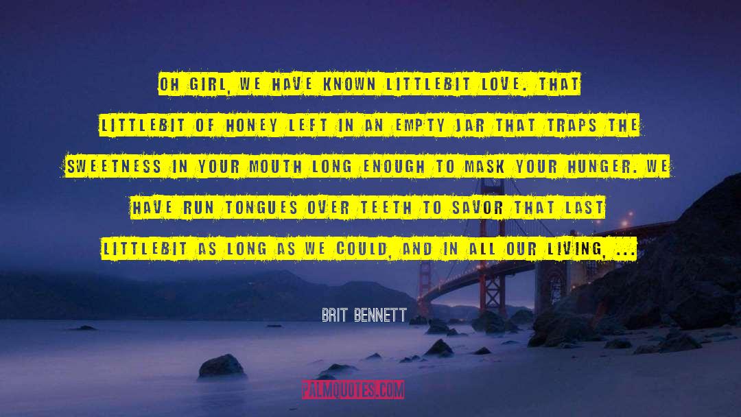 Brit Bennett Quotes: Oh girl, we have known