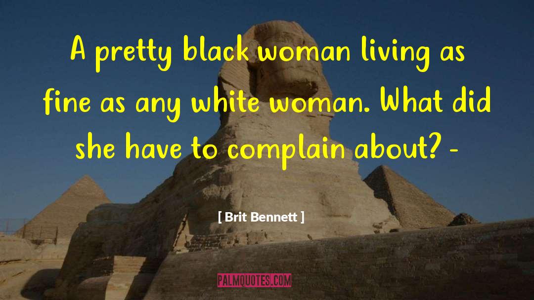 Brit Bennett Quotes: A pretty black woman living