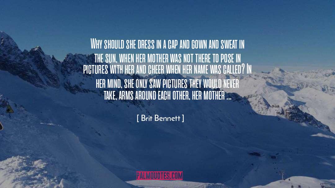 Brit Bennett Quotes: Why should she dress in