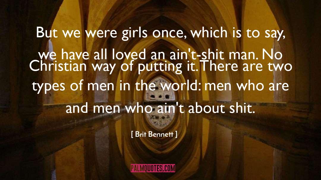 Brit Bennett Quotes: But we were girls once,