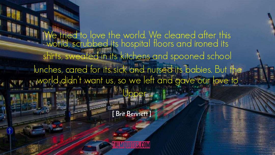 Brit Bennett Quotes: We tried to love the