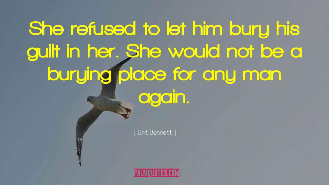 Brit Bennett Quotes: She refused to let him