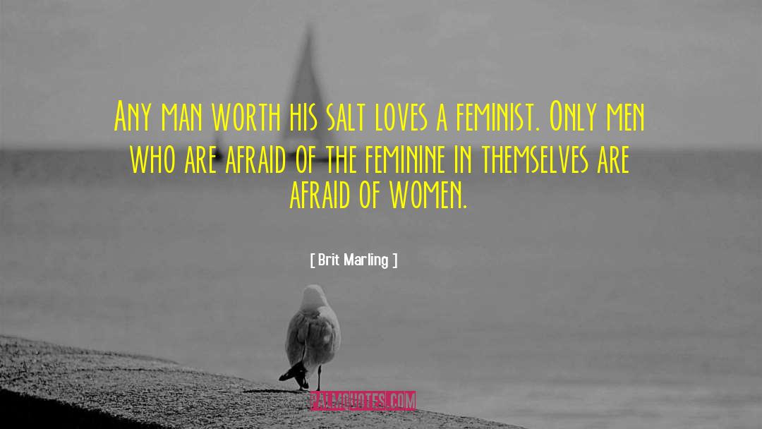 Brit Marling Quotes: Any man worth his salt