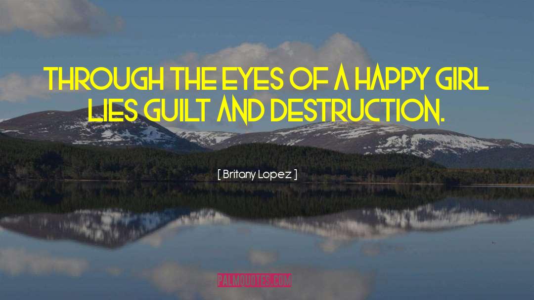 Britany Lopez Quotes: Through the eyes of a
