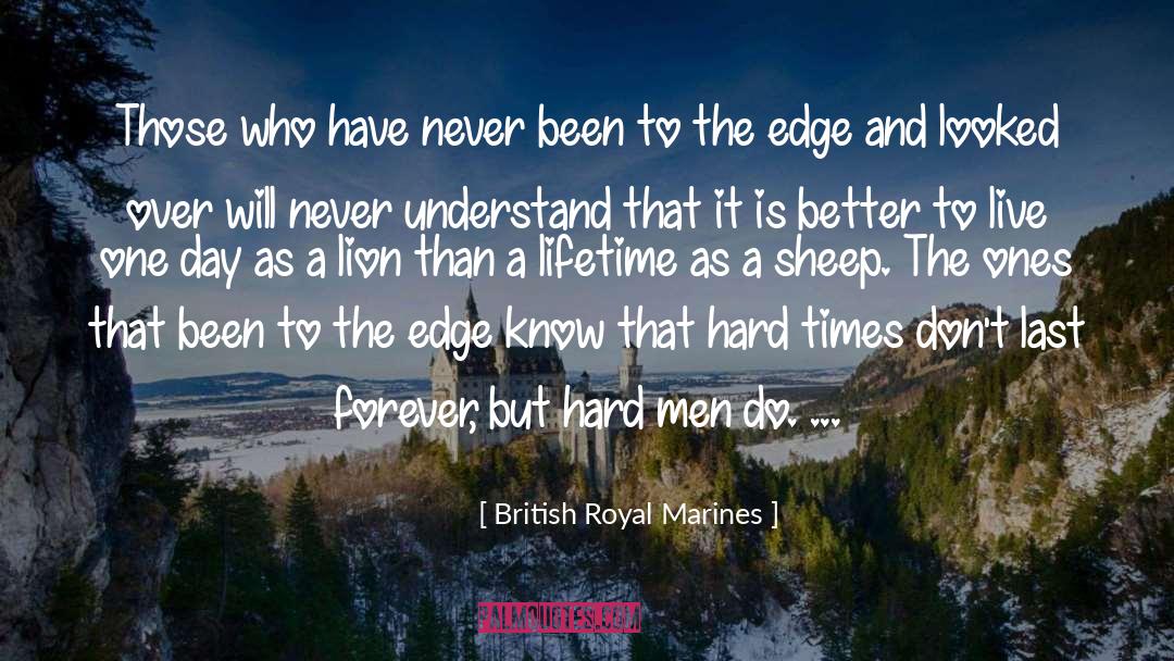 British Royal Marines Quotes: Those who have never been