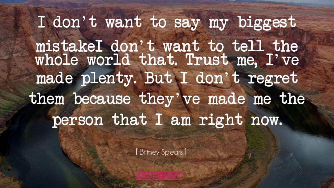 Britney Spears Quotes: I don't want to say