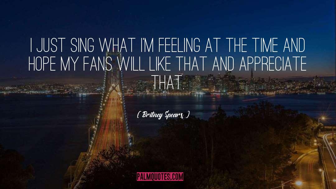 Britney Spears Quotes: I just sing what I'm