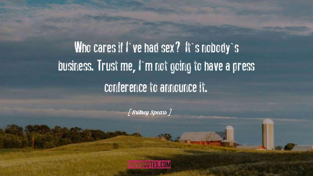 Britney Spears Quotes: Who cares if I've had