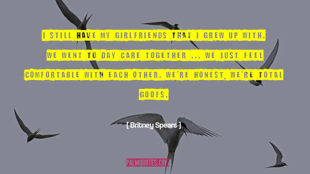 Britney Spears Quotes: I still have my girlfriends