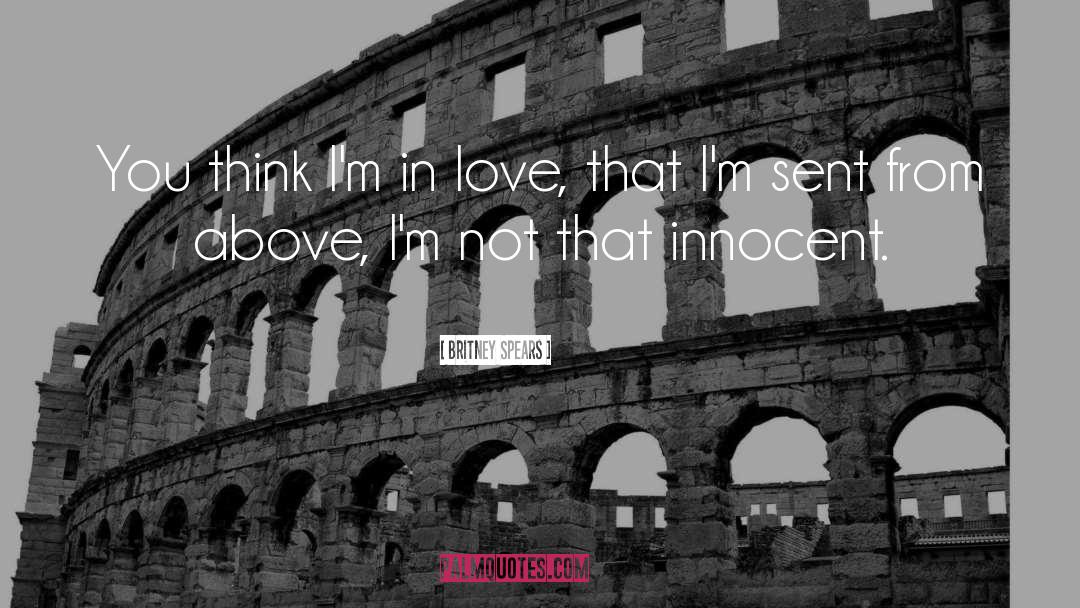 Britney Spears Quotes: You think I'm in love,