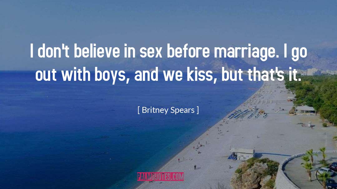Britney Spears Quotes: I don't believe in sex