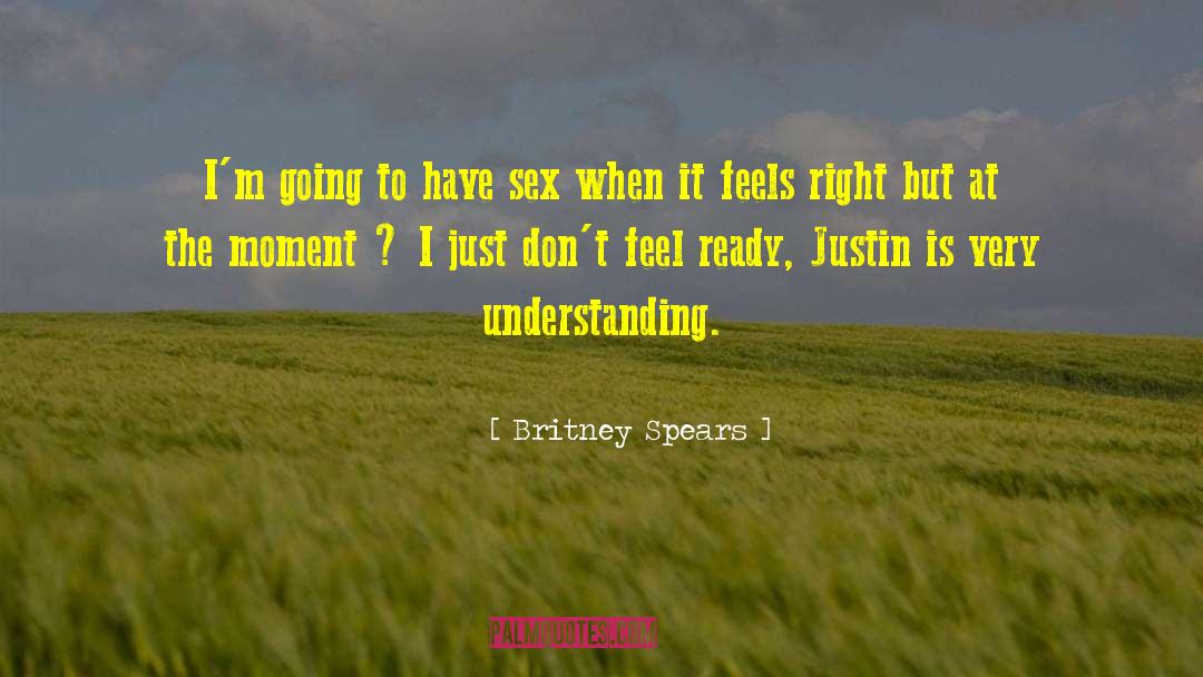 Britney Spears Quotes: I'm going to have sex