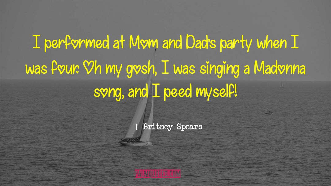 Britney Spears Quotes: I performed at Mom and