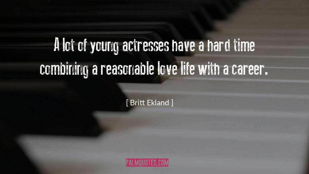 Britt Ekland Quotes: A lot of young actresses