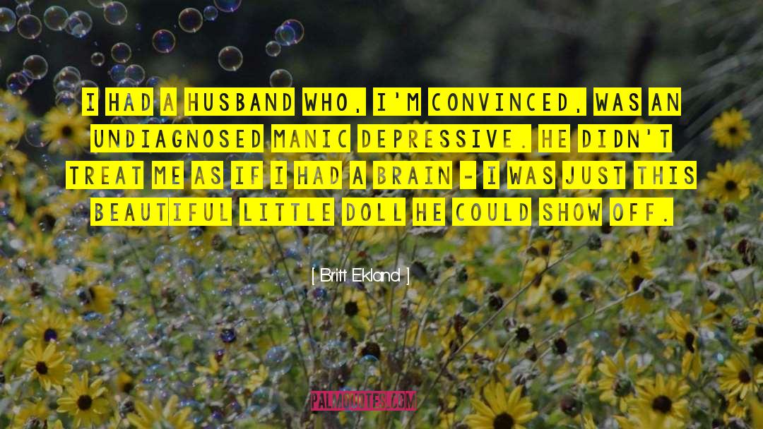 Britt Ekland Quotes: I had a husband who,