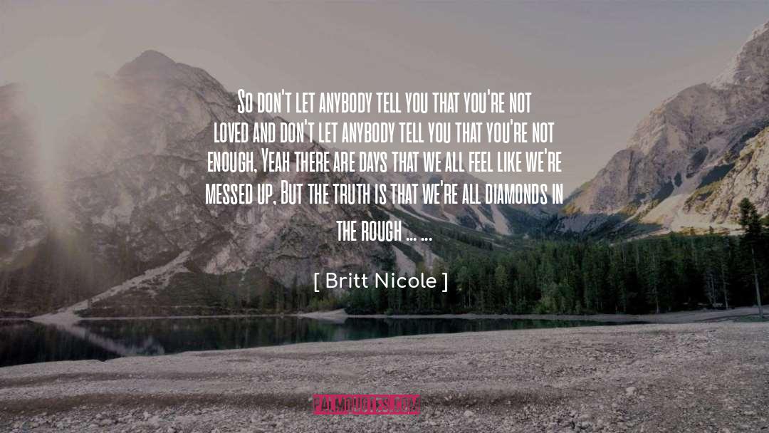 Britt Nicole Quotes: So don't let anybody tell