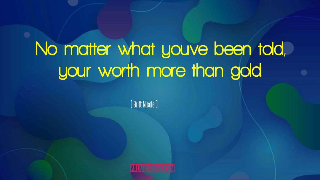 Britt Nicole Quotes: No matter what you've been