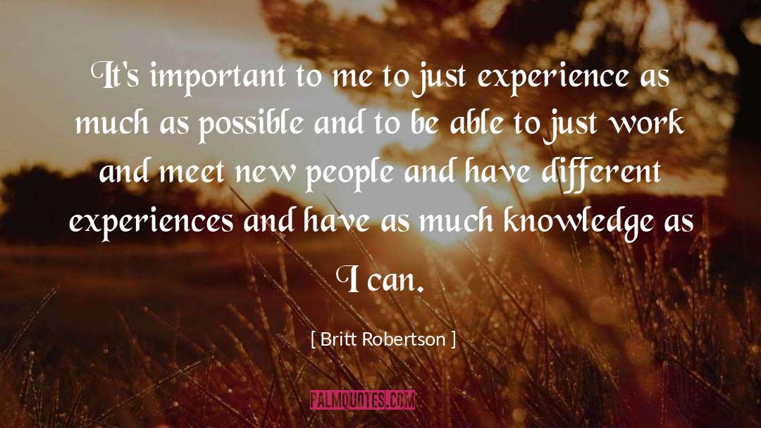 Britt Robertson Quotes: It's important to me to