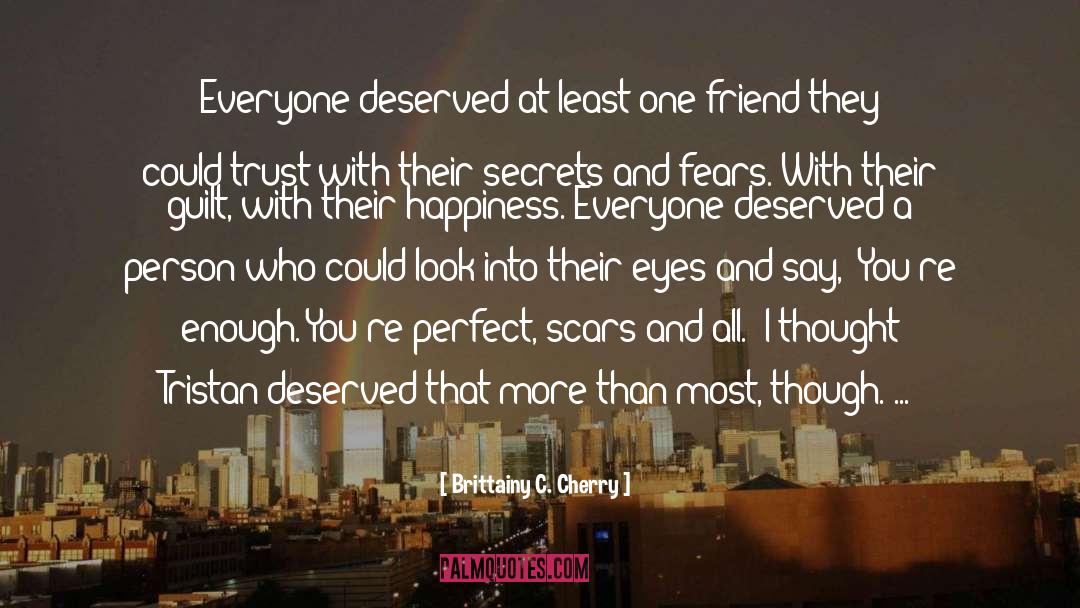 Brittainy C. Cherry Quotes: Everyone deserved at least one