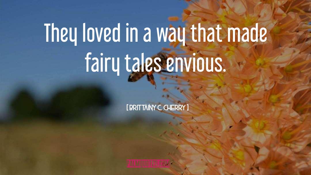 Brittainy C. Cherry Quotes: They loved in a way