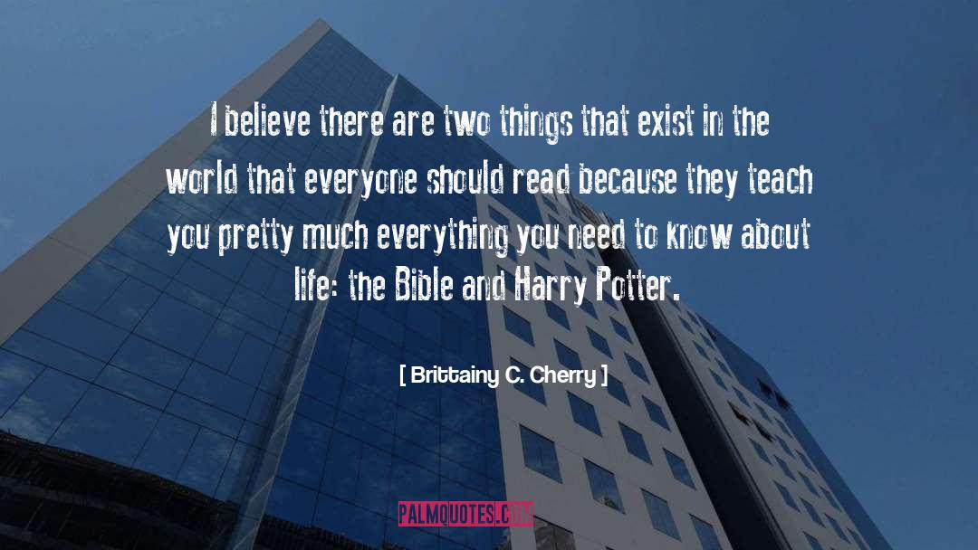 Brittainy C. Cherry Quotes: I believe there are two