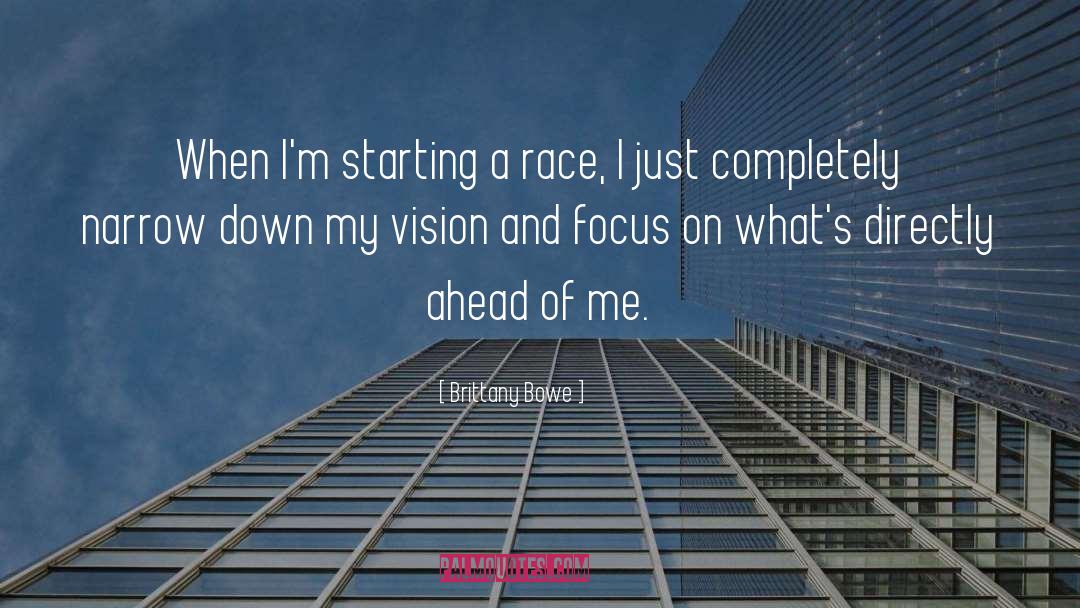 Brittany Bowe Quotes: When I'm starting a race,