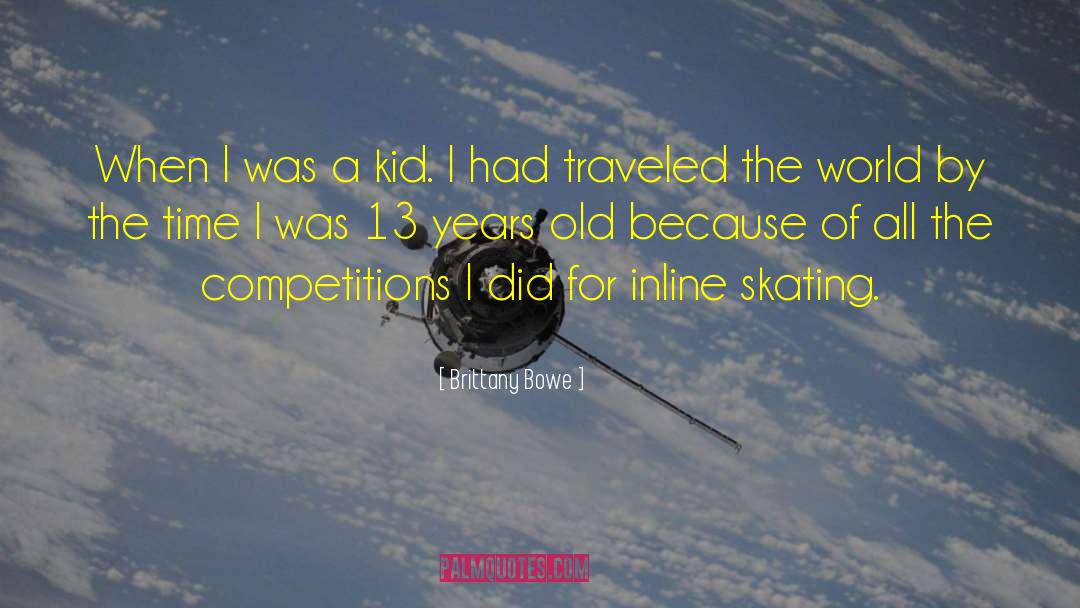 Brittany Bowe Quotes: When I was a kid.