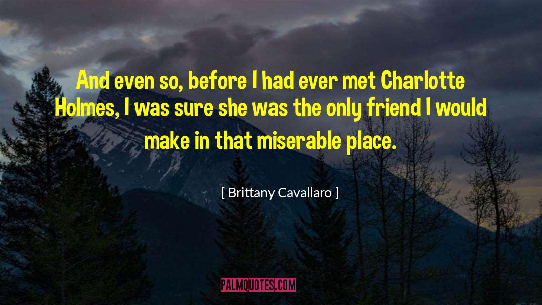 Brittany Cavallaro Quotes: And even so, before I