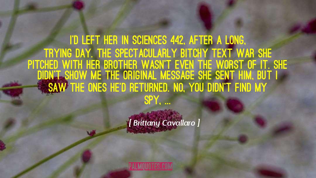 Brittany Cavallaro Quotes: I'd left her in Sciences
