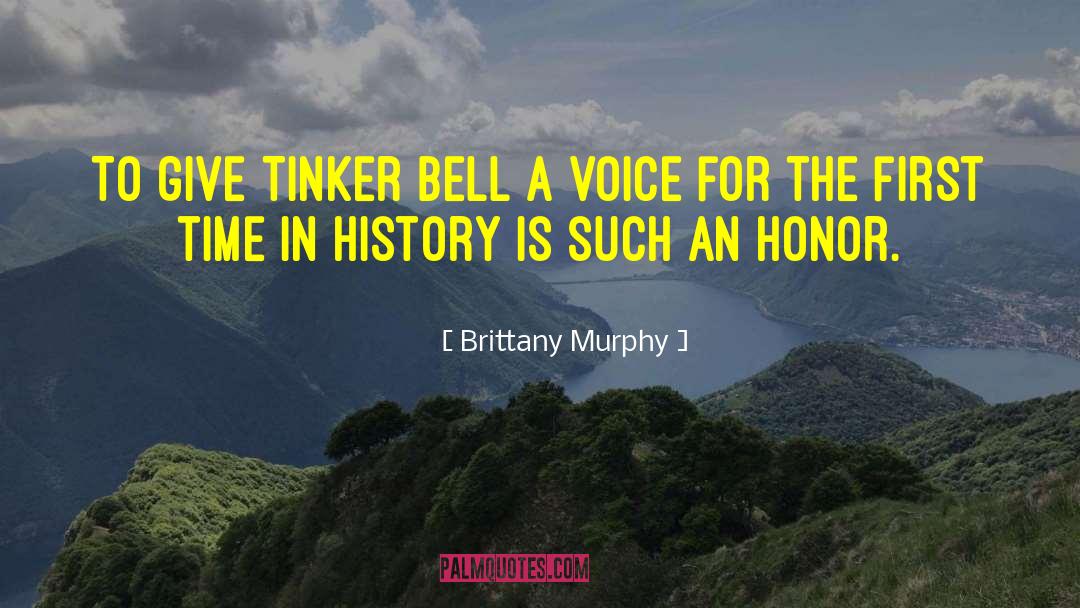 Brittany Murphy Quotes: To give Tinker Bell a