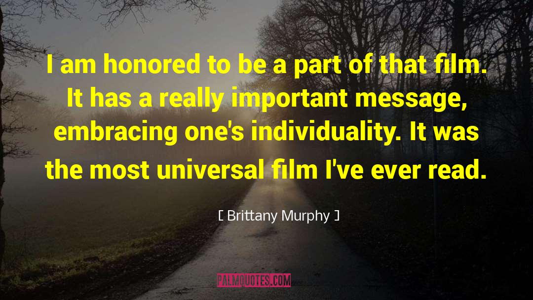 Brittany Murphy Quotes: I am honored to be