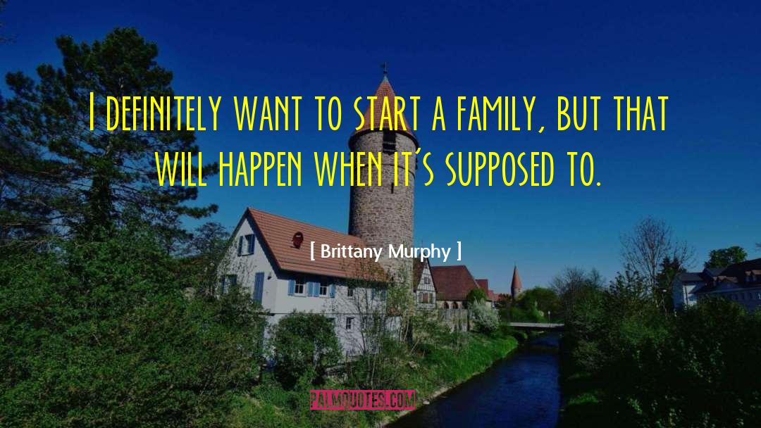 Brittany Murphy Quotes: I definitely want to start