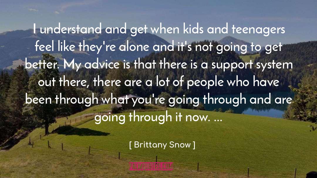 Brittany Snow Quotes: I understand and get when