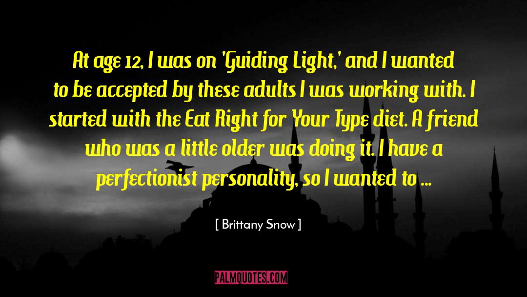 Brittany Snow Quotes: At age 12, I was
