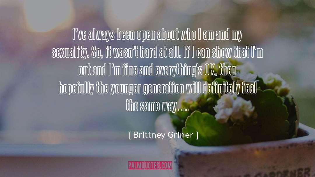 Brittney Griner Quotes: I've always been open about