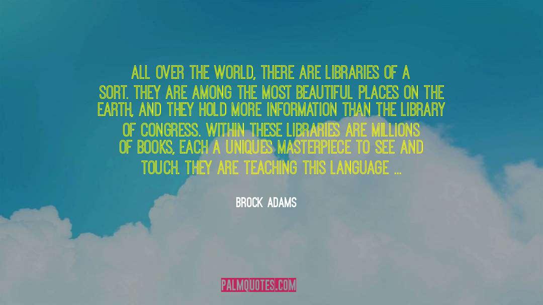 Brock Adams Quotes: All over the world, there