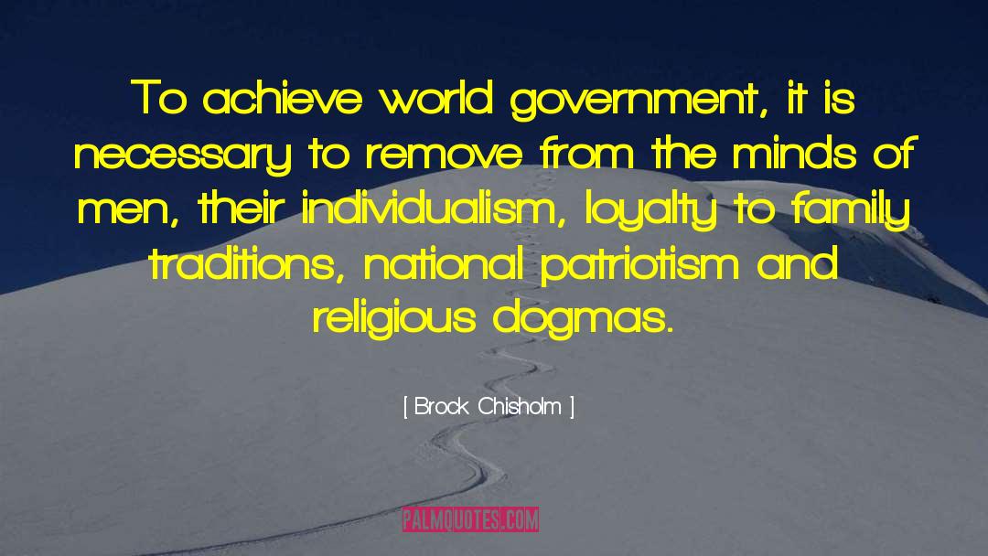 Brock Chisholm Quotes: To achieve world government, it