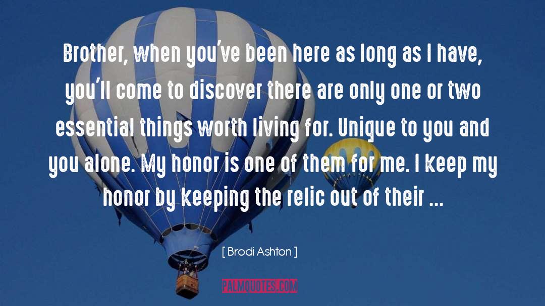 Brodi Ashton Quotes: Brother, when you've been here