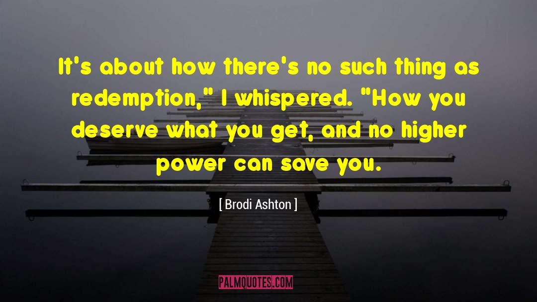 Brodi Ashton Quotes: It's about how there's no